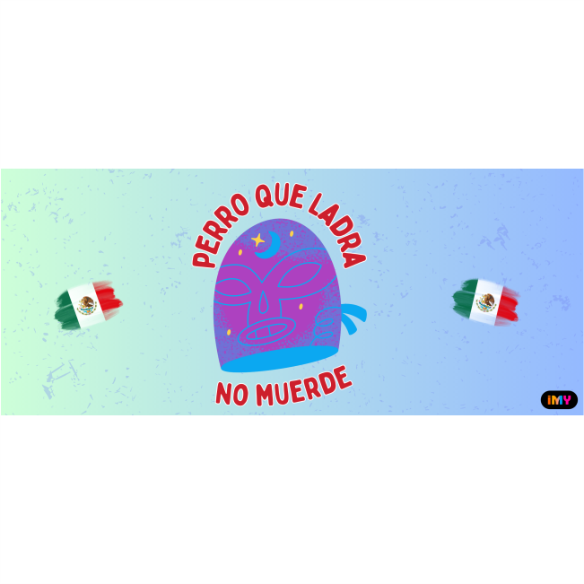 Frases Mexicanas - 069 / MUG 11oz con impresión envolvente